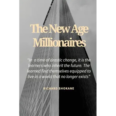 The New Age Millionaires: Believe that you will succeed, getting a job should be temporary, how to deal with fear