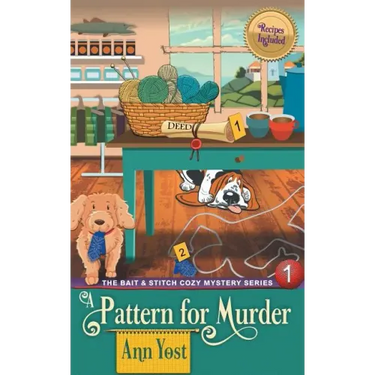 A Pattern for Murder (The Bait & Stitch Cozy Mystery Series, Book 1)