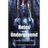 Notes from the Underground