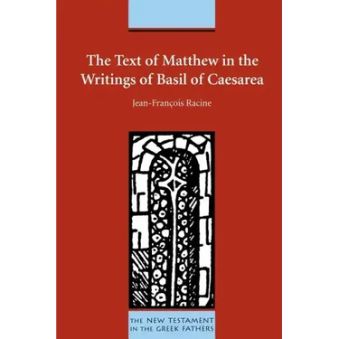 The Text of Matthew in the Writings of Basil of Caesarea