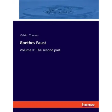 Goethes Faust: Volume II: The second part