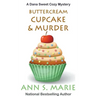 Buttercream Cupcake & Murder (A Dana Sweet Cozy Mystery Book 7)