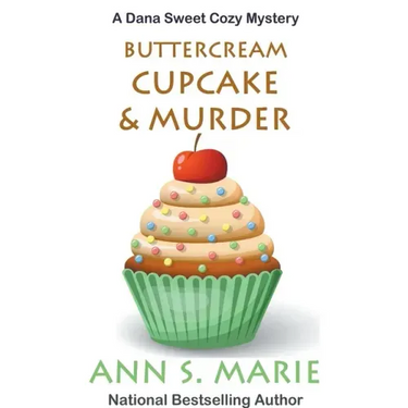 Buttercream Cupcake & Murder (A Dana Sweet Cozy Mystery Book 7)