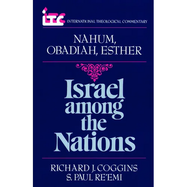 Israel Among the Nations: A Commentary on the Books of Nahum and Obadiah and Esther