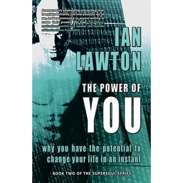 The Power of You: why you have the potential to change your life in an instant