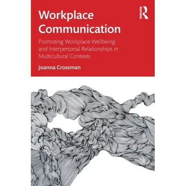 Workplace Communication: Promoting Workplace Wellbeing and Interpersonal Relationships in Multicultural Contexts
