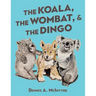 The Koala, the Wombat and the Dingo
