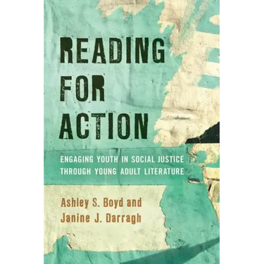 Reading for Action: Engaging Youth in Social Justice through Young Adult Literature
