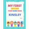 My First Learn-To-Write Your Name Book: Kinsley