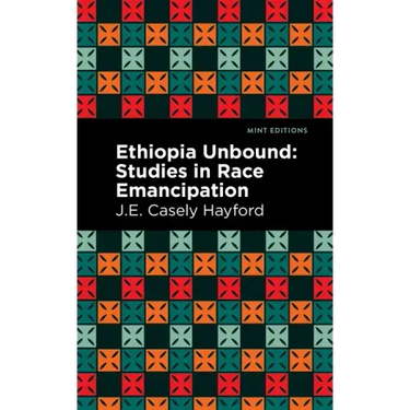 Ethiopia Unbound: Studies in Race Emancipation