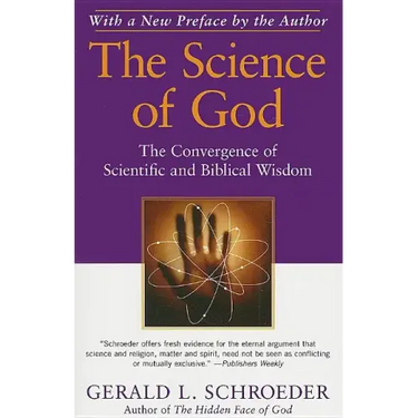The Science of God: The Convergence of Scientific and Biblical Wisdom