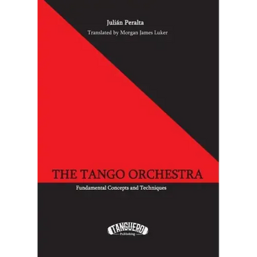 The Tango Orchestra: Fundamental Concepts and Techniques