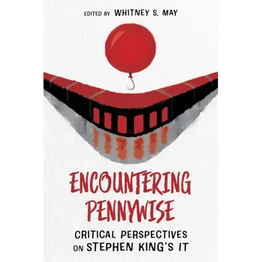 Encountering Pennywise: Critical Perspectives on Stephen King's It