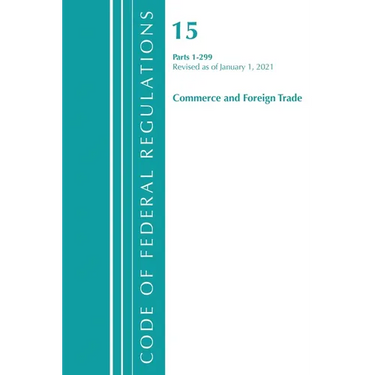 Code of Federal Regulations, Title 15 Commerce and Foreign Trade 1-299, Revised as of January 1, 2021