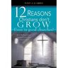 Twelve Reasons Christians don't grow...Even in good churches!