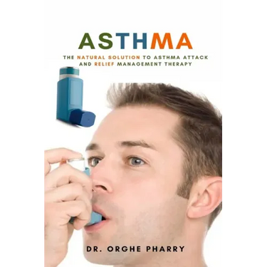 Asthma: The Natural Solution to Asthma Attack and Relief Management Therapy