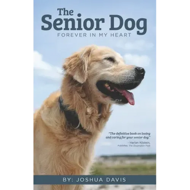 The Senior Dog: Forever In My Heart