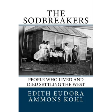 The Sodbreakers: People Who Lived and Died Settling the West