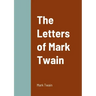 The Letters of Mark Twain