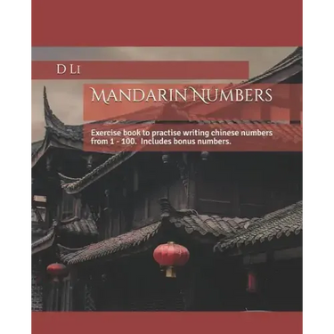 Mandarin Numbers: Exercise book to practise writing chinese numbers