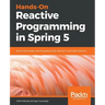 Hands-On Reactive Programming in Spring 5