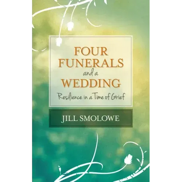 Four Funerals and a Wedding: Resilience in a Time of Grief