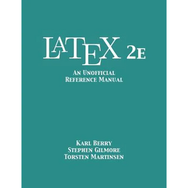 LaTeX 2e: An Unofficial Reference Manual