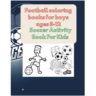 Football coloring books for boys ages 8-12: Soccer Activity Book For Kids