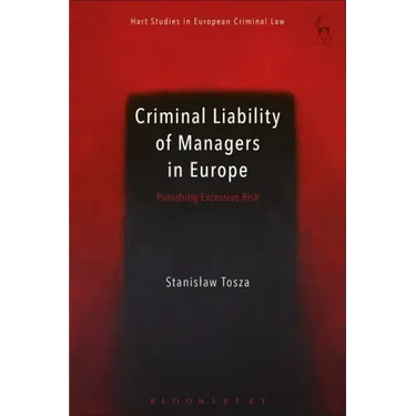 Criminal Liability of Managers in Europe: Punishing Excessive Risk