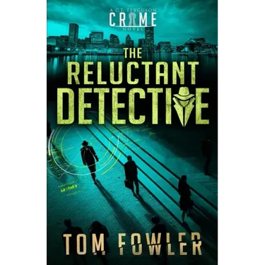 The Reluctant Detective: A C.T. Ferguson Crime Novel