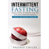 Intermittent Fasting: Simple Guide to Weight Loss, Fat Loss and Improved Health - The Fat Loss and Anti Aging Diet