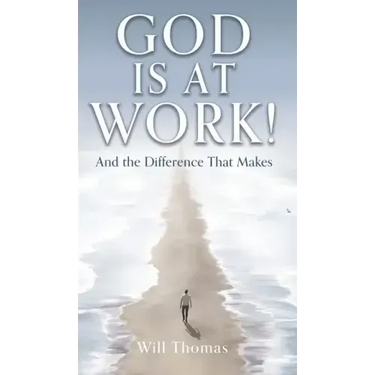God Is at Work!: And the Difference That Makes