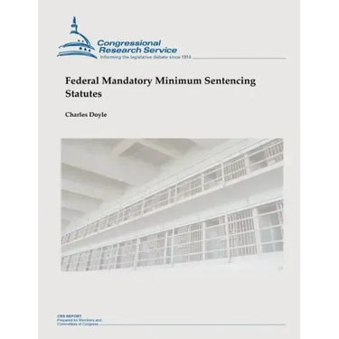 Federal Mandatory Minimum Sentencing Statutes