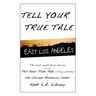 Tell Your True Tale: East Los Angeles