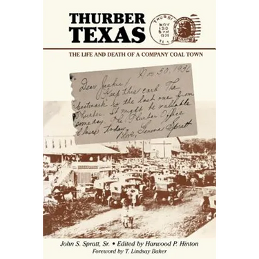 Thurber Texas: The Life and Death of a Company Coal Town