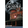 The Haunted Heart of Denver