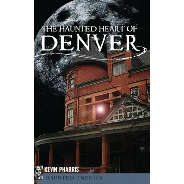 The Haunted Heart of Denver