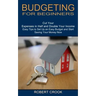 Budgeting for Beginners: Cut Your Expenses in Half and Double Your Income (Easy Tips to Set Up an Easy Budget and Start Saving Your Money Now)