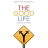 The Good Life: A Matter of Choice