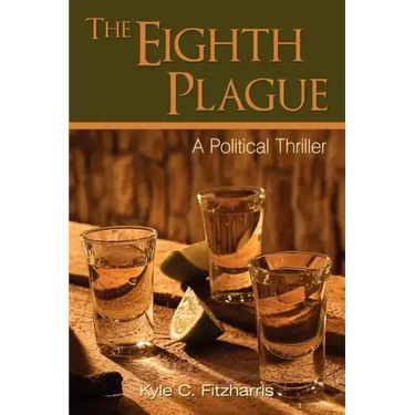 The Eighth Plague: A Political Thriller