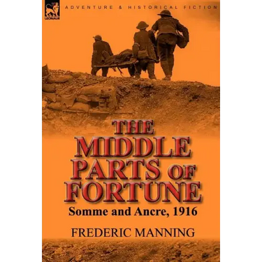 The Middle Parts of Fortune: Somme and Ancre, 1916