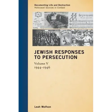 Jewish Responses to Persecution: 1944-1946