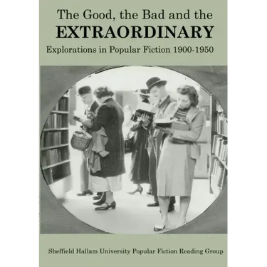 The Good, The Bad and the Extraordinary: Popular Fiction 1900-1950