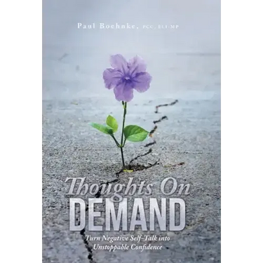 Thoughts on Demand: Turn Negative Self-Talk into Unstoppable Confidence