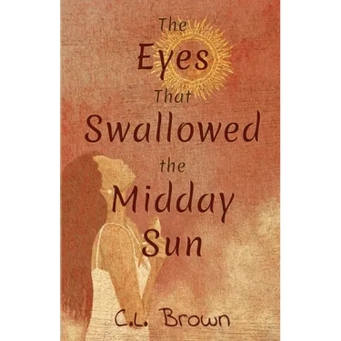 The Eyes That Swallowed the Midday Sun