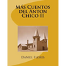 Más Cuentos del Anton Chico II