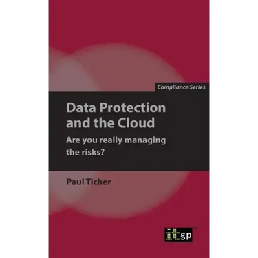 Data Protection and the Cloud - Are you really managing the risks?