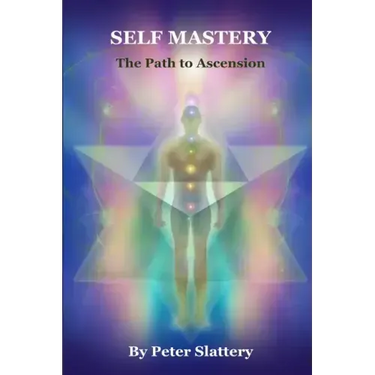 Self Mastery: The Path to Ascension