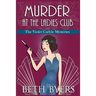 Murder at the Ladies Club: A Violet Carlyle Cozy Historical Mystery