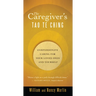 The Caregiver's Tao Te Ching: Compassionate Caring for Your Loved Ones and Yourself